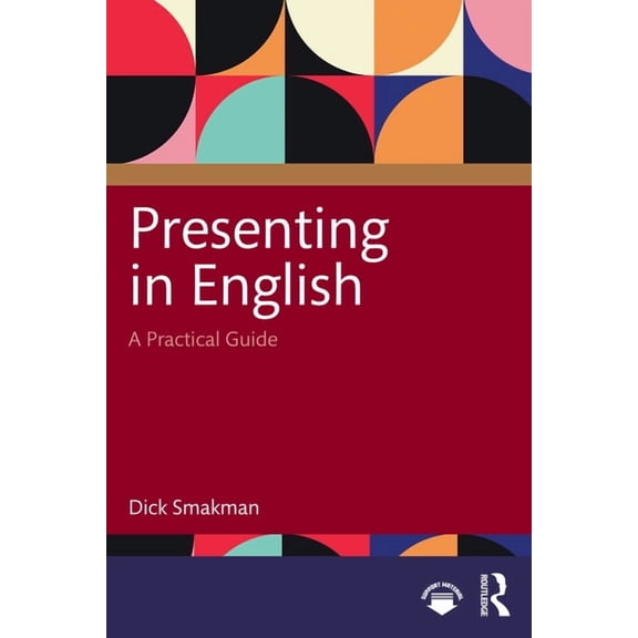 Presenting in English: A Practical Guide, (Paperback)