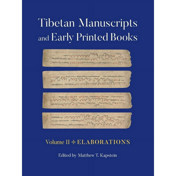 Tibetan Manuscripts and Early Printed Books, Volume II: Elaborations, (Paperback)