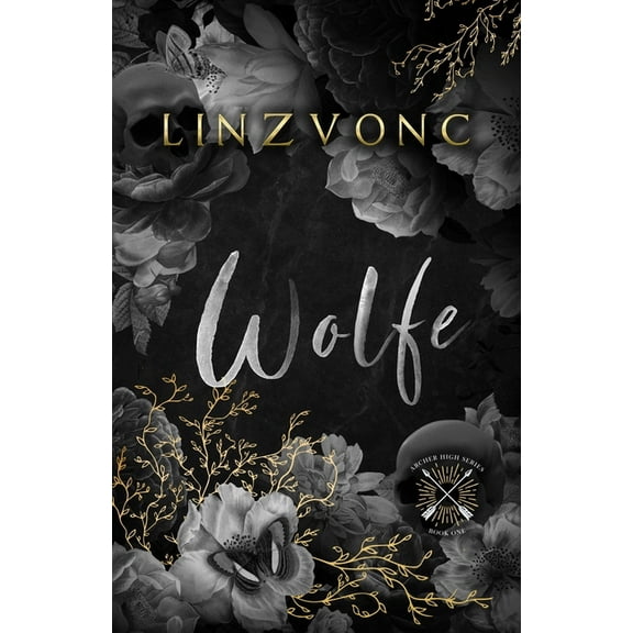 Archer High Wolfe: A Dark & Forbidden Bully Romance, Book 1, (Paperback)