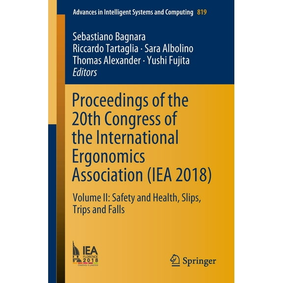 Advances in Intelligent Systems and Comp Proceedings of the 20th Congress of the International Ergonomics Association (Iea 2018): Volume II: Safety and Health, S, Book 819, (Paperback)