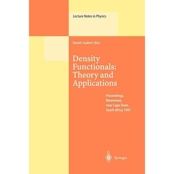 Lecture Notes in Physics Density Functionals: Theory and Applications: Proceedings of the Tenth Chris Engelbrecht Summer School in Theoretical Ph, Book 500, (Paperback)