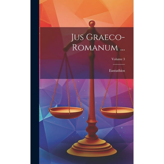 Jus Graeco-Romanum ...; Volume 3 (Hardcover)