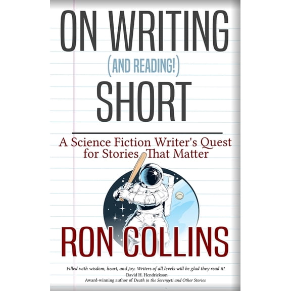 On Writing (and Reading!) Short: A Science Fiction Writer's Quest for Stories That Matter, (Paperback)