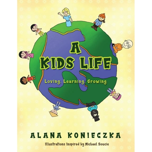 A Kids Life: Loving, Learning, Growing, (Paperback)