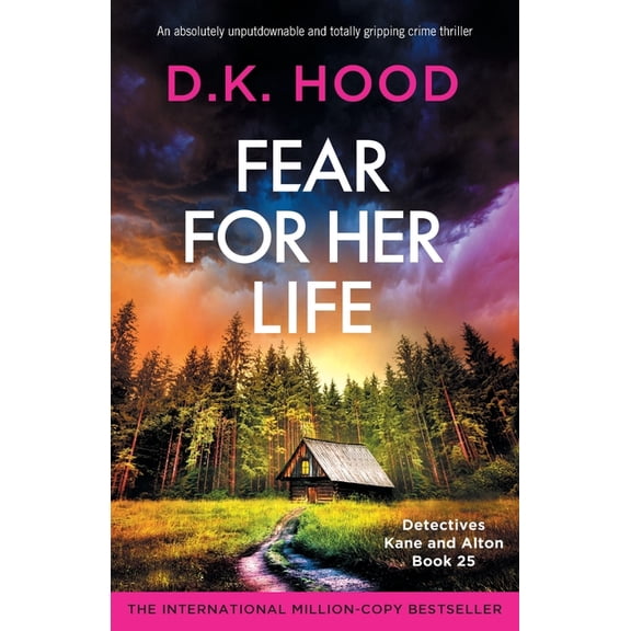 Detectives Kane and Alton Fear for Her Life: An absolutely unputdownable and totally gripping crime thriller, Book 25, (Paperback)
