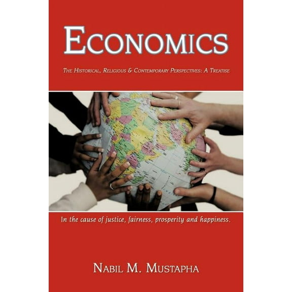 Economics: The Historical, Religious & Contempory Perspectives: A Treatise (Paperback)