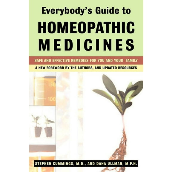 Everybody's Guide to Homeopathic Medicines: Safe and Effective Remedies for You and Your Family, Updated, (Paperback)