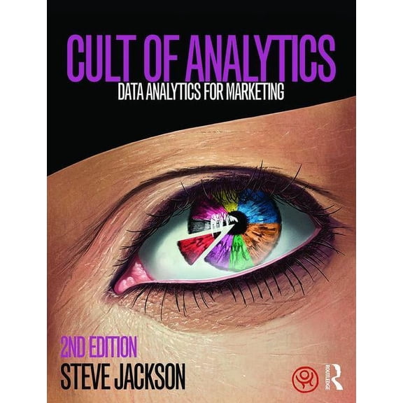 Cult of Analytics: Data Analytics for Marketing, (Paperback)