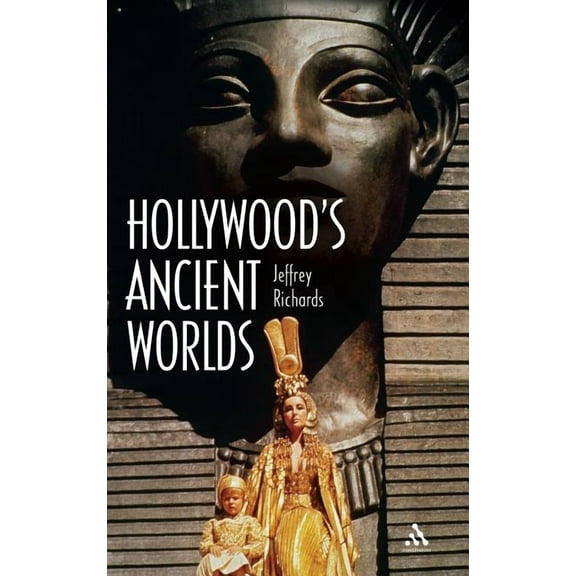 Hollywood's Ancient Worlds, (Hardcover)