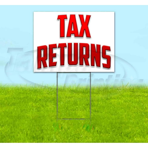 Tax Returns (18" x 24") Yard Sign, Includes Metal Step Stake