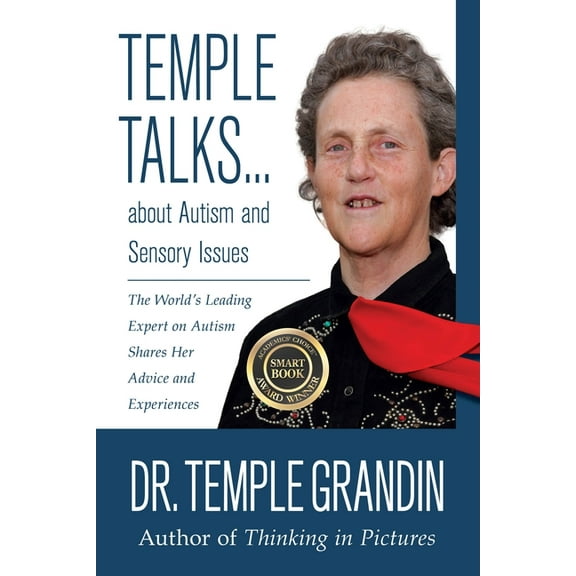 Temple Talks about . . .: Temple Talks about Autism and Sensory Issues: The World's Leading Expert on Autism Shares Her Advice and Experiences (Paperback)