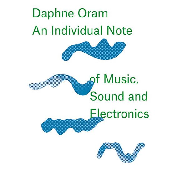 Daphne Oram: An Individual Note of Music, Sound and Electronics, (Hardcover)