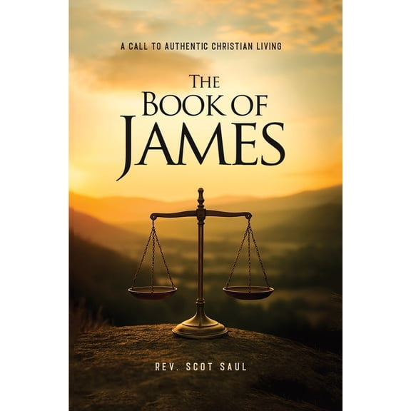 The Book of James: A Call to Authentic Christian Living, (Paperback)