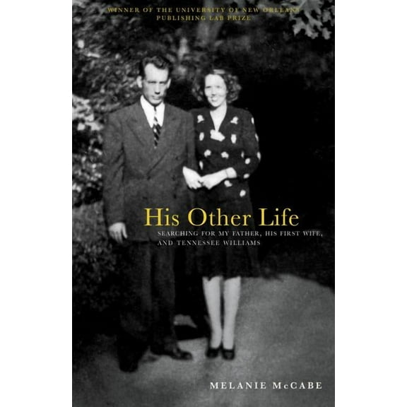 His Other Life: Searching for My Father, His First Wife, and Tennessee Williams (Paperback)