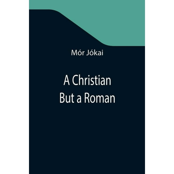 A Christian But a Roman, (Paperback)
