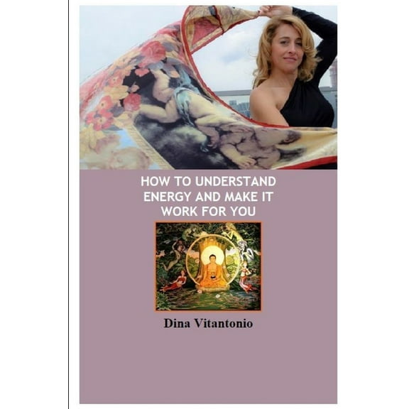 How to Understand Energy and Make it Work for You, (Paperback)