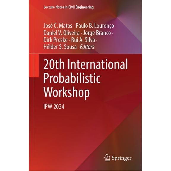Lecture Notes in Civil Engineering 20th International Probabilistic Workshop: Ipw 2024, Book 494, (Hardcover)