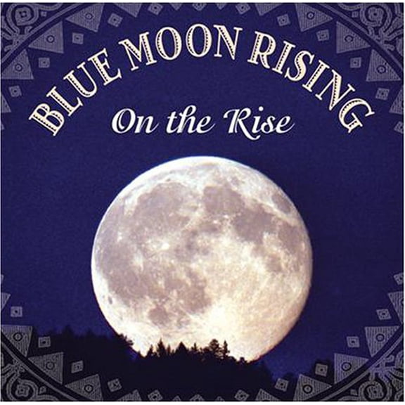 Blue Moon Rising - On The Rise (CD)
