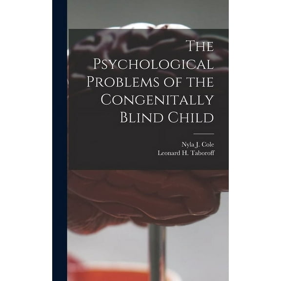 The Psychological Problems of the Congenitally Blind Child, (Hardcover)