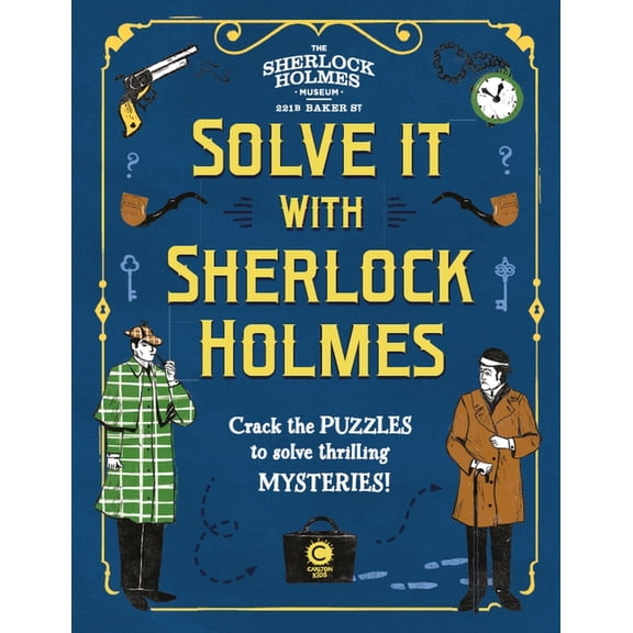 Solve It with Sherlock Holmes: Crack the Puzzles to Solve Thrilling Mysteries, (Hardcover)