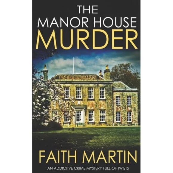 THE MANOR HOUSE MURDER an addictive crime mystery full of twists (Monica Noble Detective)