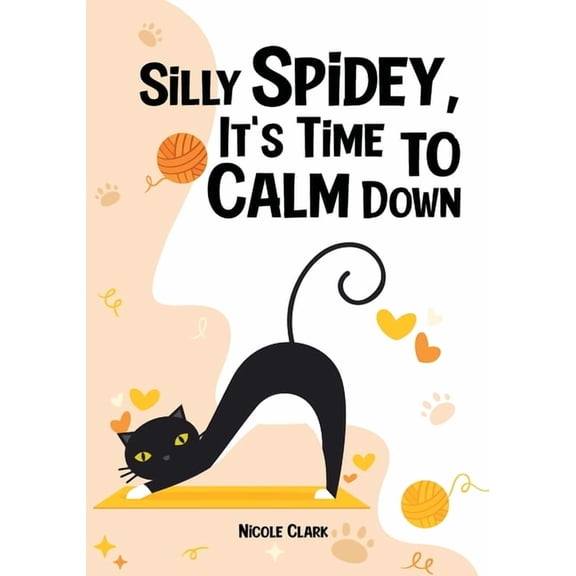 Silly Spidey, It's Time to Calm Down, (Paperback)
