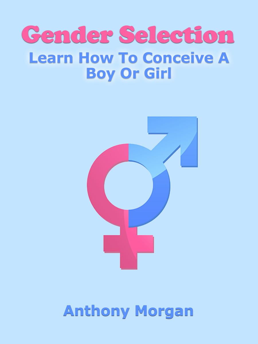Gender Selection Learn How To Conceive A Boy Or Girl eBook Walmart