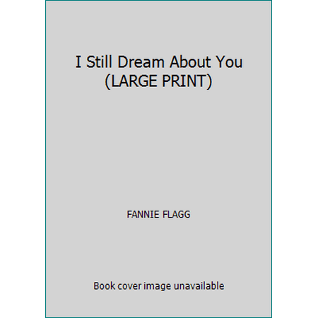 Pre-Owned I Still Dream About You (LARGE PRINT) (Hardcover) 1616649186 9781616649180