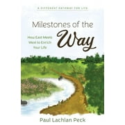 A Different Pathway for Life: Milestones of the Way: How East Meets West to Enrich Your Life (Paperback)