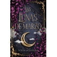 thumbnail image 1 of Libro Las Lunas De Marzo Tapa Blanda, Autor Sofia Aguerre Castelli, Editorial Puck, 1 of 2