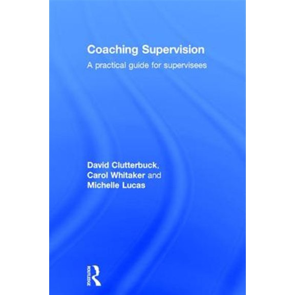 Pre-Owned Coaching Supervision: A Practical Guide for Supervisees (Hardcover)