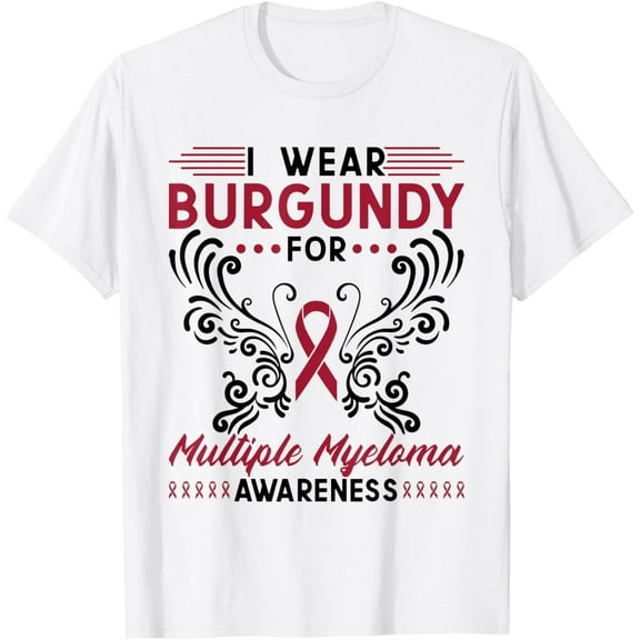 I Wear Burgundy For Multiple Myeloma Awareness T-Shirt mens t shirt，white，women，funny，misfits，men，journey