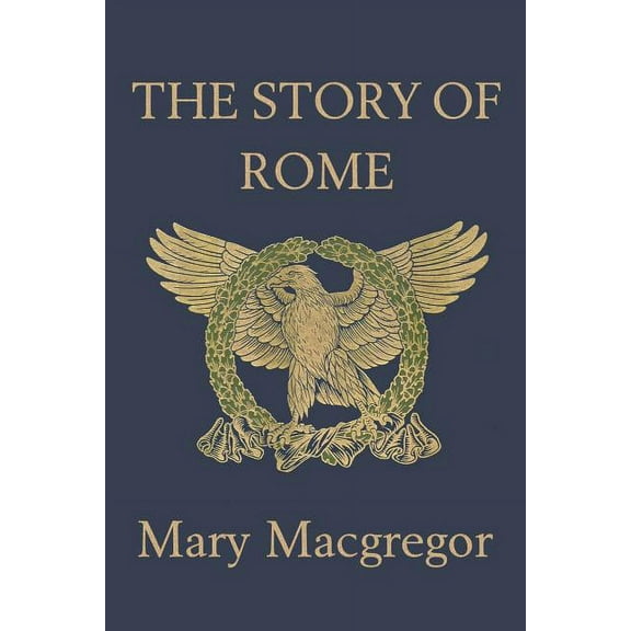 The Story of Rome (Yesterday's Classics), (Paperback)