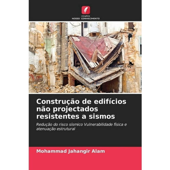 ConstruÃ§Ã£o de edifÃ­cios nÃ£o projectados resistentes a sismos, (Paperback)