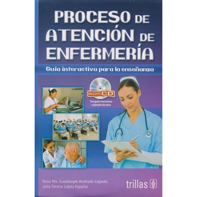 Libro Proceso De Atencion De Enfermeria Tapa Blanda, Autor Rosa Maria Guadalupe Andrade Cepeda, Editorial Editorial Trillas Sa De Cv