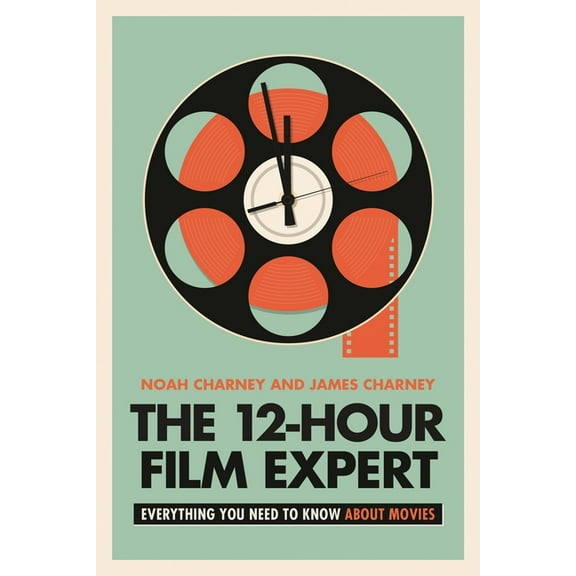 The 12-Hour Film Expert: Everything You Need to Know about Movies, (Hardcover)