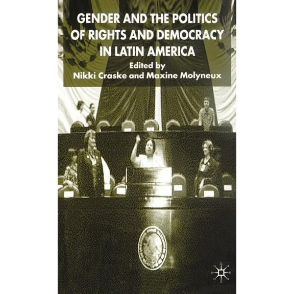 Women's Studies at York Gender and the Politics of Rights and Democracy in Latin America, (Hardcover)