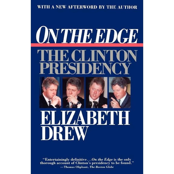 On the Edge: The Clinton Presidency, (Paperback)