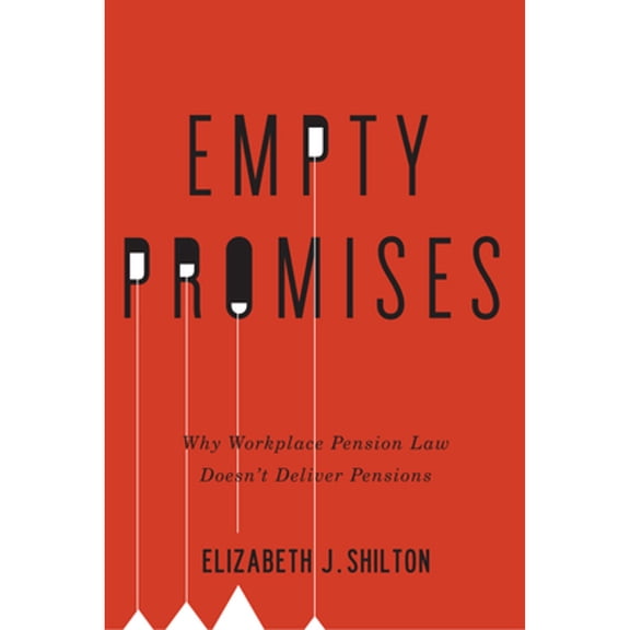 Pre-Owned Empty Promises : Why Workplace Pension Law Doesn't Deliver Pensions (Hardcover) 9780773547872