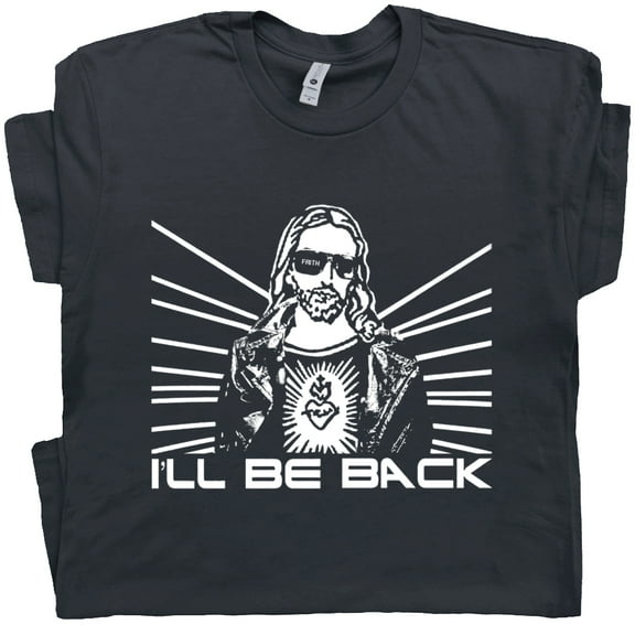 Terminator Jesus T Shirt Cool Christian Shirts for Men Women Guys Ladies Edgy Born Again Christ Religious Graphic Tee I'll Be Back BRB