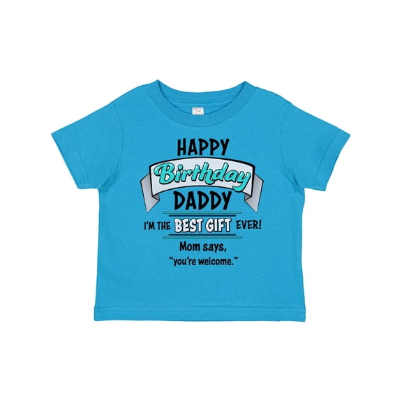 Inktastic Happy Birthday, Daddy Best Ever in Blue Boys or Girls Toddler T-Shirt