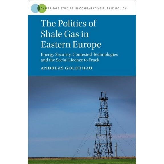 The Politics of Shale Gas in Eastern Europe