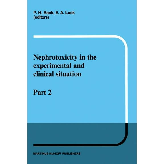 Developments in Nephrology Nephrotoxicity in the Experimental and Clinical Situation: Part 2, Book 19, (Paperback)