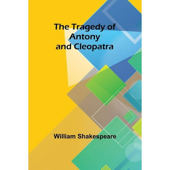 The Tragedy of Antony and Cleopatra, (Paperback)