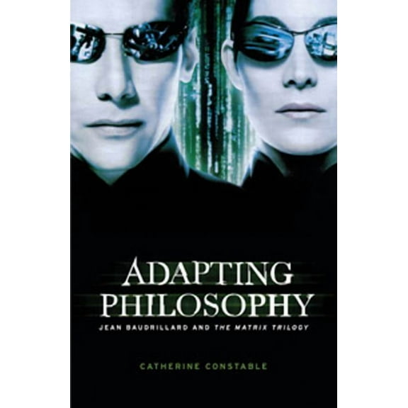 Adapting Philosophy: Jean Baudrillard and *The Matrix Trilogy*, (Paperback)