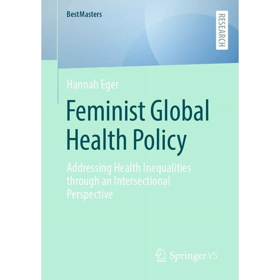Bestmasters Feminist Global Health Policy: Addressing Health Inequalities Through an Intersectional Perspective, (Paperback)