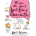 thumbnail image 1 of Pre-Owned Funny You Don't Look Like a Grandmother (Paperback) 0380709899 9780380709892, 1 of 1