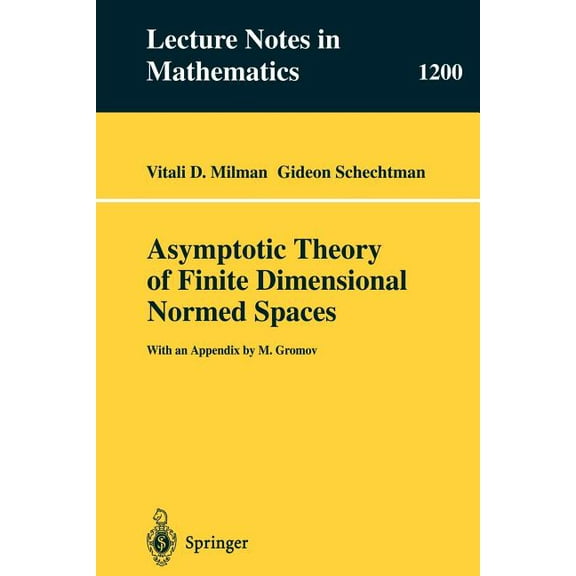 Lecture Notes in Mathematics Asymptotic Theory of Finite Dimensional Normed Spaces: Isoperimetric Inequalities in Riemannian Manifolds, Book 1200, (Paperback)