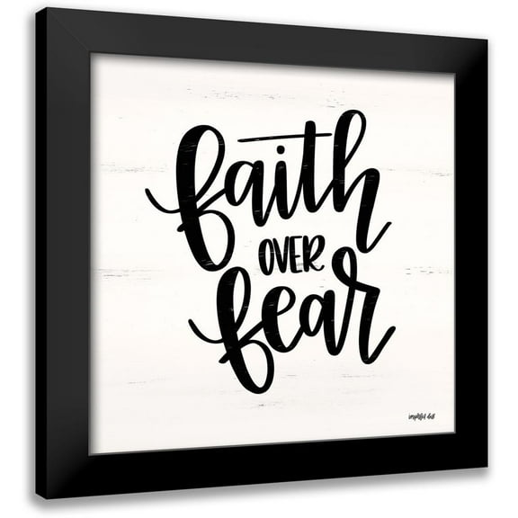 Imperfect Dust 12x12 Black Modern Framed Museum Art Print Titled - Faith Over Fear