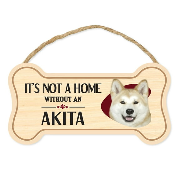 Dog Bone Sign, Wood, It's Not A Home Without An Akita, 10" x 5" Wood Dog Breed Sign
